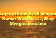 Laptop Hitam Kecil dengan Kursor Windows 11, Siap Menginspirasimu