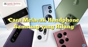 Cara Melacak Handphone Samsung yang Hilang