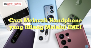 Cara Melacak Handphone yang Hilang Melalui IMEI