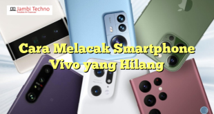Cara Melacak Smartphone Vivo yang Hilang
