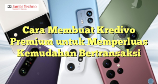 Cara Membuat Kredivo Premium untuk Memperluas Kemudahan Bertransaksi
