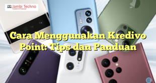 Cara Menggunakan Kredivo Point: Tips dan Panduan