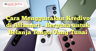 Cara Menggunakan Kredivo di Alfamart – Berguna untuk Belanja Tanpa Uang Tunai