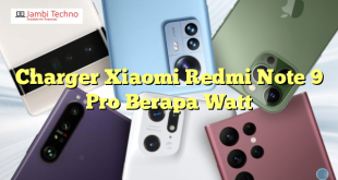 Charger Xiaomi Redmi Note 9 Pro Berapa Watt