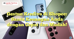 Gestun Kredivo di Shopee: Bantu Keuangan Anda dengan Cepat dan Mudah!