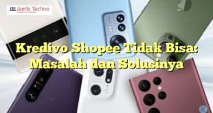 Kredivo Shopee Tidak Bisa: Masalah dan Solusinya