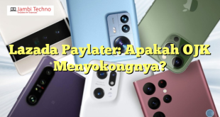 Lazada Paylater: Apakah OJK Menyokongnya?