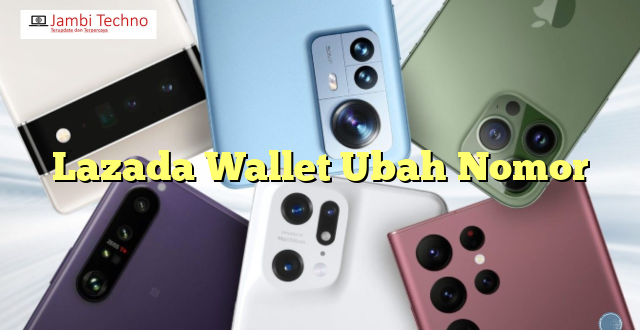 Lazada Wallet Ubah Nomor