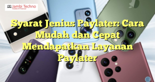 Syarat Jenius Paylater: Cara Mudah dan Cepat Mendapatkan Layanan Paylater