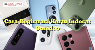 Cara Registrasi Kartu Indosat Ooredoo