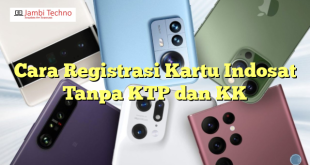 Cara Registrasi Kartu Indosat Tanpa KTP dan KK