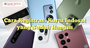 Cara Registrasi Kartu Indosat yang Sudah Hangus