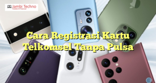 Cara Registrasi Kartu Telkomsel Tanpa Pulsa