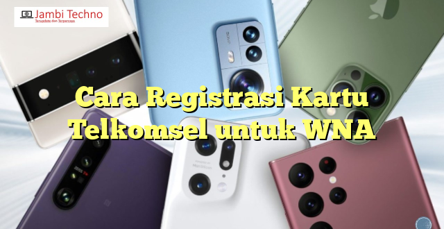 Cara Registrasi Kartu Telkomsel untuk WNA